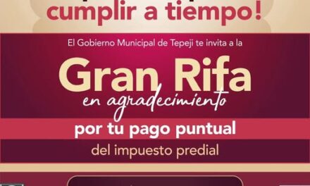 El Gobierno Municipal de Tepeji del Río te invita a la Rifa en agradecimiento por tu pago puntual del impuesto predial.