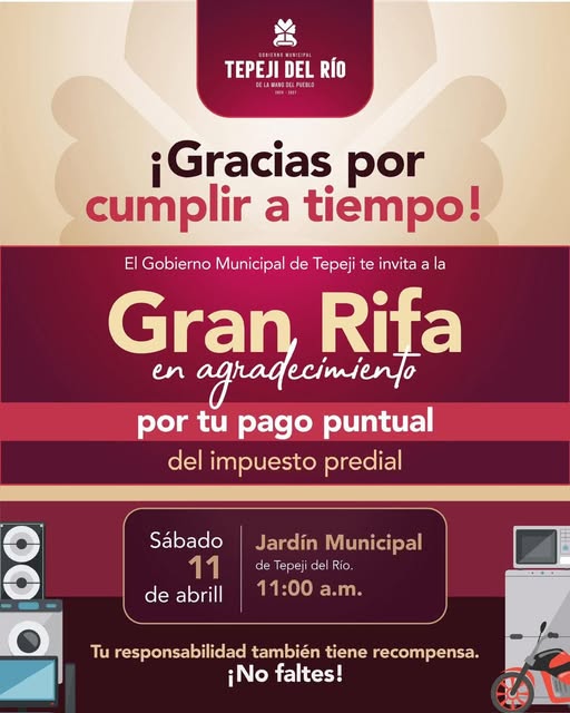El Gobierno Municipal de Tepeji del Río te invita a la Rifa en agradecimiento por tu pago puntual del impuesto predial.