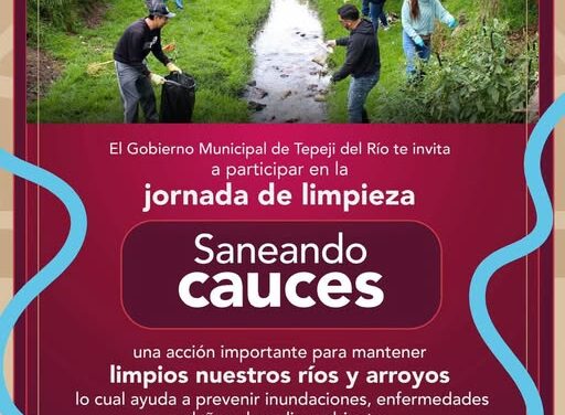 El gobierno mundial de Tepeji del Río invita a participar en la jornada de limpieza “Saneando cauces”