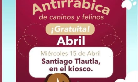 Habrá campaña de vacunación antirrábica en el kiosco de la comunidad de Santiago Tlautla