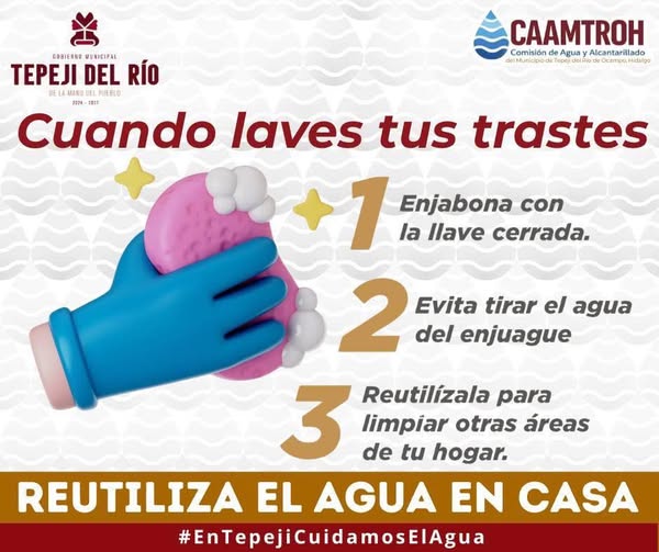 La Comisión de Agua Tepeji emite las siguientes recomendaciones para el cuidado del agua potable en los hogares