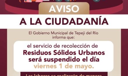 Suspenderán en Tepeji del Río servicio de recolección de Residuos Sólidos Urbanos el día viernes 1 de mayo