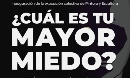 Invitan a la inuguración de la exposición colectiva“¿Cuál es tu mayor miedo?» en Tula de Allende
