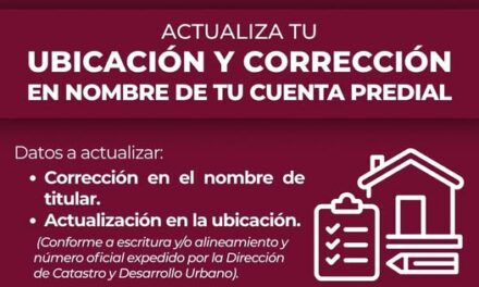 Gobierno de Tula te invita a actualizar la ubicación y corregir el nombre de tu cuenta predial.