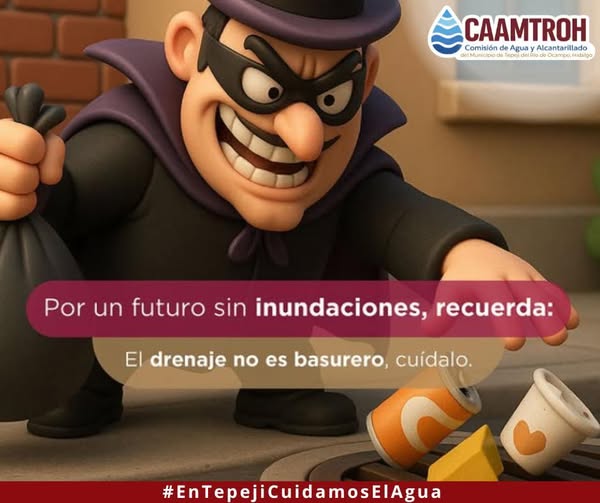 ¿Sabías que tirar basura en la calle es la principal causa de que se tapen las coladeras?