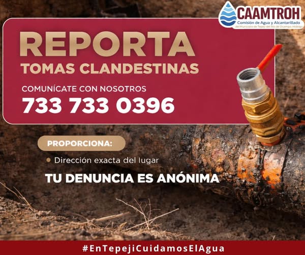 Ayuda a la Comisió de Agua a proteger el agua de Tepeji reportando las tomas clandestinas