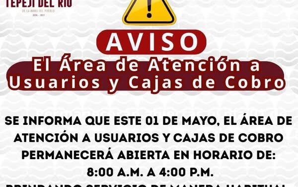 Este 01 de mayo, en la CAAMTROH, SÍ hay servicio en el área de Atención a Usuarios y Cajas de Cobro