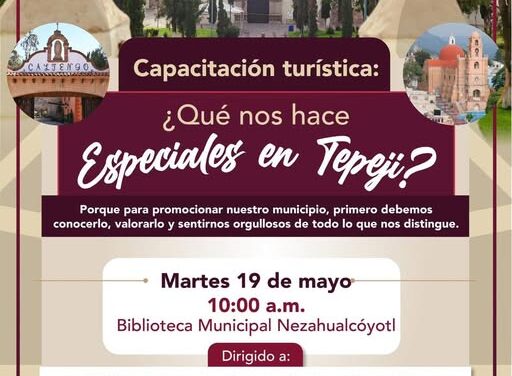 Invitan a prestadores de servicio a la capacitación turística «¿Qué nos hace especiales en Tepeji?”
