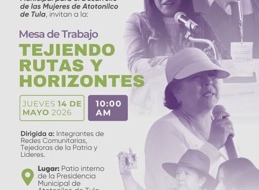 Invitan a la mesa de trabajo «Tejiendo rutas y horizontes» en Atotonilo de Tula