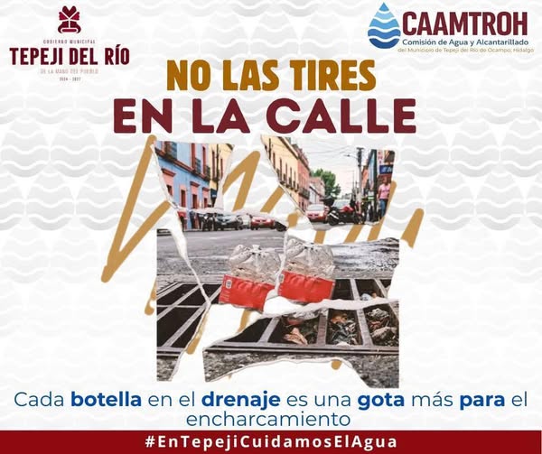 Tirar botellas y basura en la vía pública obstruye las coladeras y provoca encharcamientos e inundaciones severas