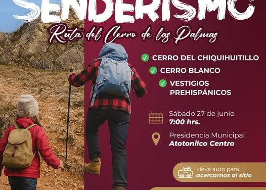 Atotonilco de Tula te invita a una emocionante 𝗿𝘂𝘁𝗮 𝗱𝗲 𝘀𝗲𝗻𝗱𝗲𝗿𝗶𝘀𝗺𝗼 𝗵𝗮𝗰𝗶𝗮 𝗹𝗮 𝗥𝘂𝘁𝗮 𝗱𝗲𝗹 𝗖𝗲𝗿𝗿𝗼 𝗱𝗲 𝗹𝗮𝘀 𝗣𝗮𝗹𝗺𝗮𝘀