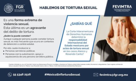FGR IMPULSA CAMPAÑA INFORMATIVA PARA PREVENIR LA TORTURA SEXUAL