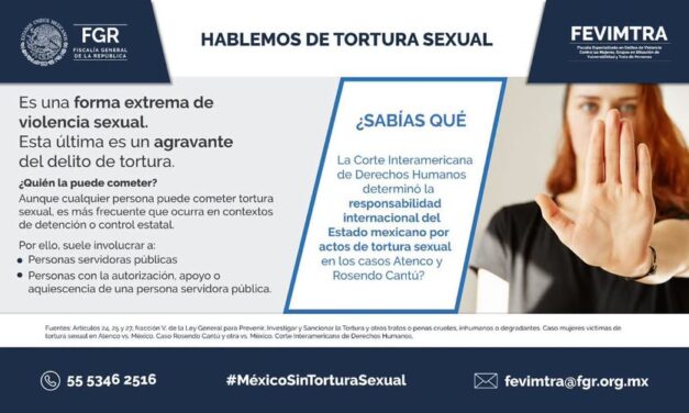 FGR IMPULSA CAMPAÑA INFORMATIVA PARA PREVENIR LA TORTURA SEXUAL