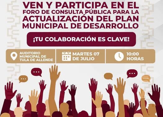 Participa en el Foro de Consulta Pública para la Actualización del Plan Municipal de Desarrollo de Tula de Allende