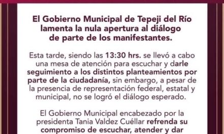 Respecto a las manifestaciones, el gobierno de Tepeji del Río emite le siguiente comunicado