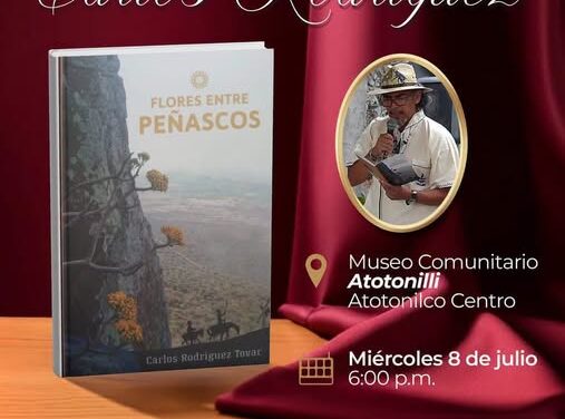 Autor atotonilquense presentara su libro «Flores entre peñascos»