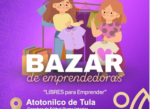 Apoya el comercio local en el Bazar de Emprendedoras de Atotonilco de Tula