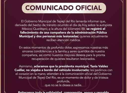 Gobierno de Tepeji del Río emite información oficial tras accidente que cobró la vida de una trabajadora municipal