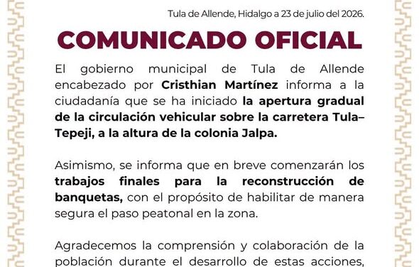 Gobierno de Tula anuncia apertura gradual de circulación de la carretera Tula-Tepeji a la altura de Jalpa