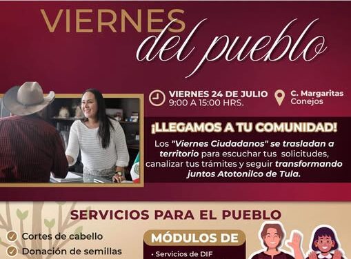 Gobierno de Atotonilco de Tula llevará servicios municipales a la comunidad de Conejos con el programa «Viernes del Pueblo»