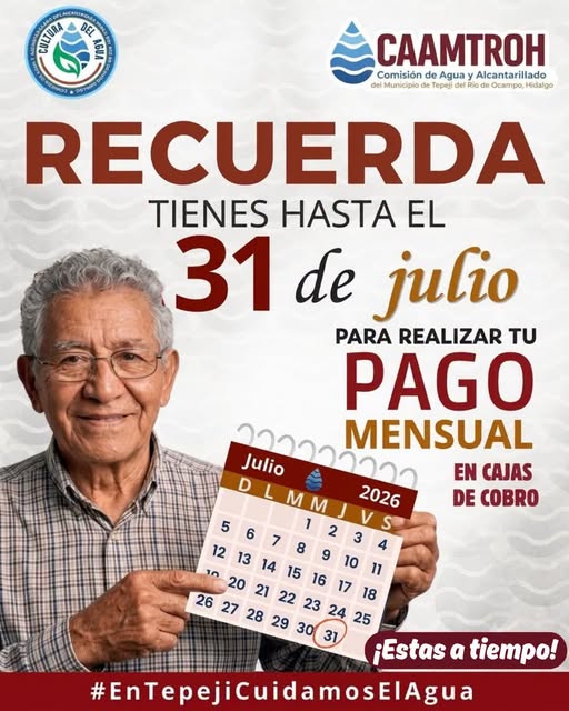 La Comisión de Agua de Tepeji te invita a realizar el pago mensual de tu servicio de agua a más tardar el viernes 31 de julio