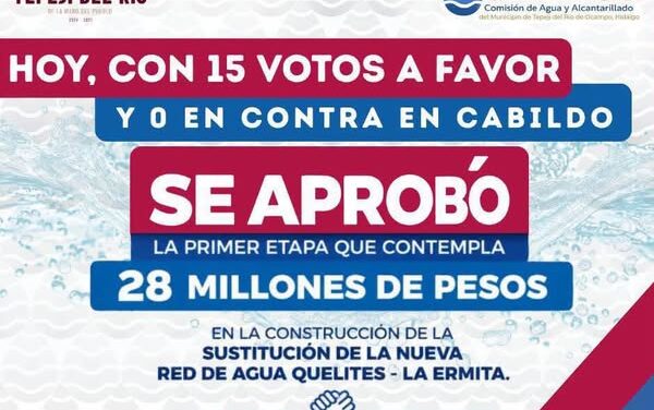 Aprueba Ayuntamiento de Tepeji primera etapa de sustitución de red de agua Quelites–La Ermita con inversión de 28 millones de pesos