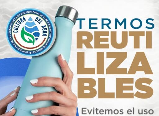 CAAMTROH promueve el uso de termos reutilizables para fortalecer la Cultura del Agua