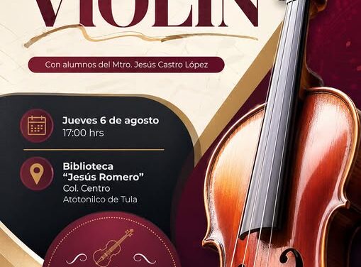 Gobierno Municipal invita al Recital de Violín de alumnos del Mtro. Jesús Castro López