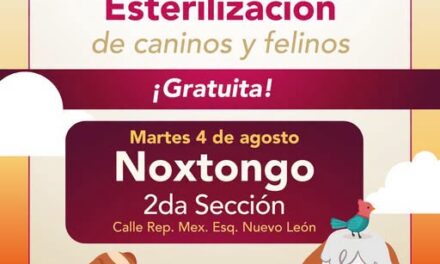 Mañana habrá Campaña GRATUITA de Esterilización Canina y Felina en la Colonia Noxtongo 2da. Sección