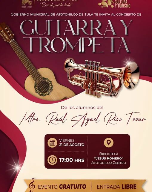 Invitan a 𝗖𝗼𝗻𝗰𝗶𝗲𝗿𝘁𝗼 𝗱𝗲 𝗚𝘂𝗶𝘁𝗮𝗿𝗿𝗮 𝘆 𝗧𝗿𝗼𝗺𝗽𝗲𝘁𝗮 en Atotonilco de Tula