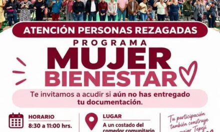 Invitan a personas rezagadas del programa “Mujeres Bienestar” a entregar su documentación