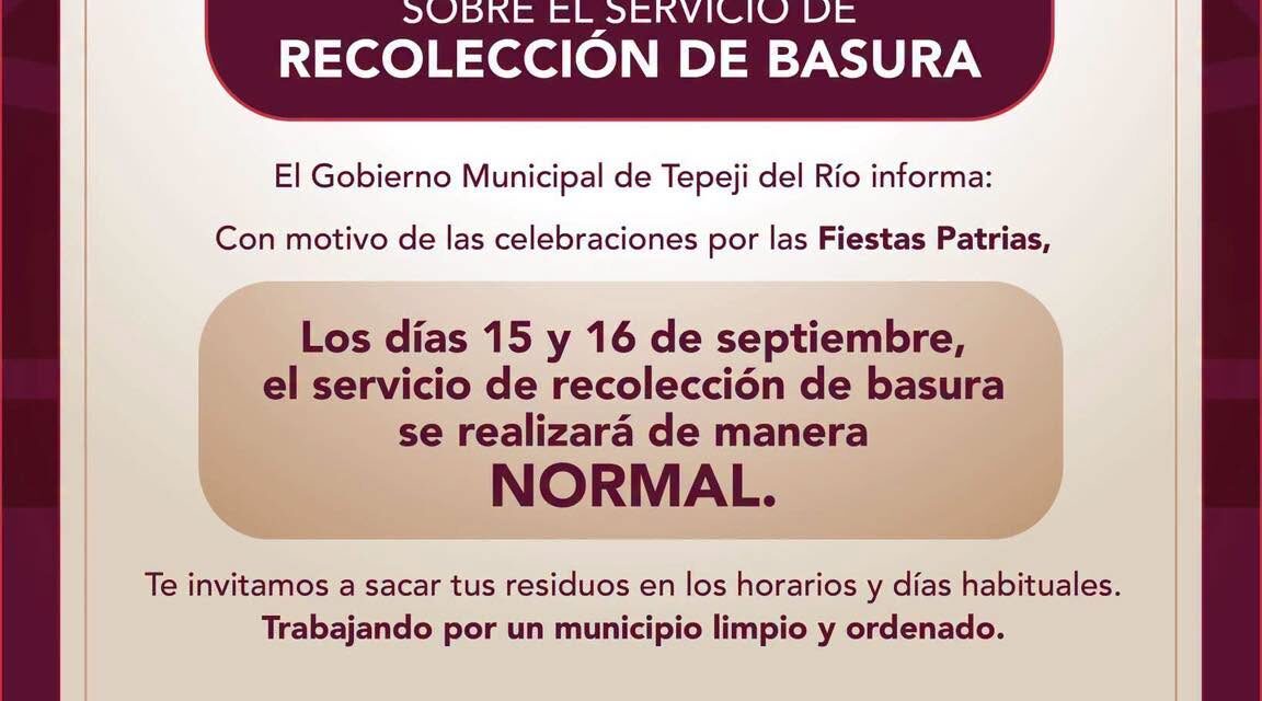Sevicio de recolección de basura en Tepeji del Río continuará operando de manera normal durante Fiestas Patrias