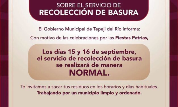 Sevicio de recolección de basura en Tepeji del Río continuará operando de manera normal durante Fiestas Patrias