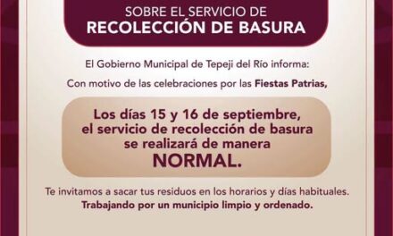Recuerda que este 15 y 16 de septiembre, el servicio de recolección de basura en Tepeji se realizará de manera normal.