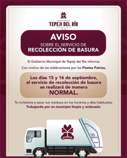 Recuerda que este 15 y 16 de septiembre, el servicio de recolección de basura en Tepeji se realizará de manera normal.