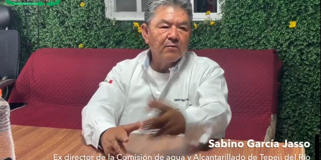 Entrevista a Sabino García Jasso, ex director de la Comisión de Agua y Alcantarillado de Tepeji del Río (CAAMTROH)