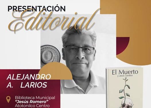 Atotonilco de Tula realizará presentación editorial de “El Muerto y otros cuentos”