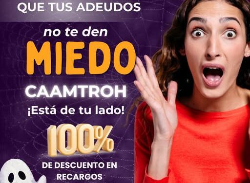 CAAMTROH ofrece 100% de descuento en recargos por adeudos de agua