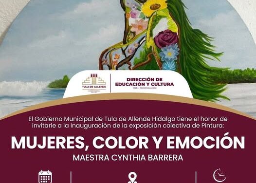 Tula de Allende prepara exposición artística “Mujeres, color y emoción”