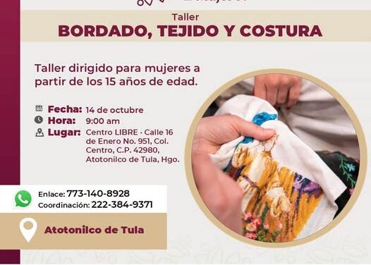 Invitan a mujeres de Atotonilco de Tula a participar en taller de bordado, tejido y costura