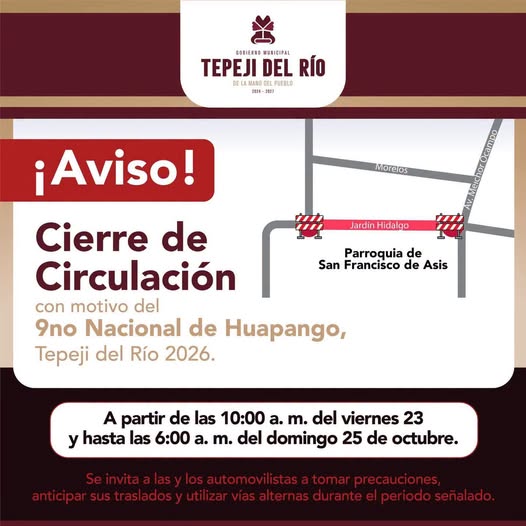 Anuncian NUEVO HORARIO de cierre vial en el centro de Tepeji del Río por el 9.º Nacional de Huapango 2026